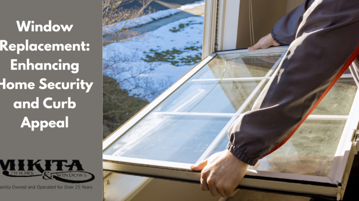 Window Replacement: Enhancing Home Security and Curb Appeal